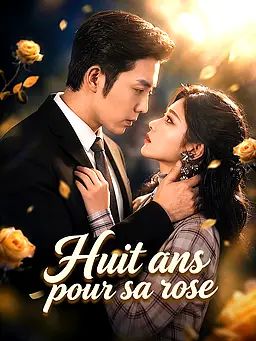 Huit ans pour sa rose