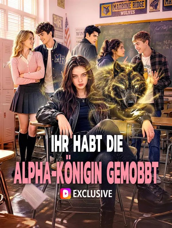 Ihr habt die Alpha-Königin gemobbt(Synchron)