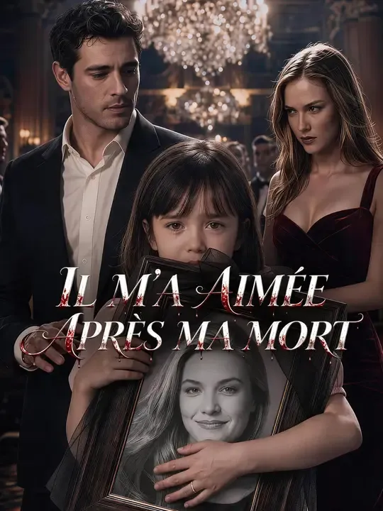 IL M'A AIMÉE APRÈS MA MORT