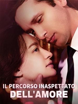 Il percorso inaspettato dell'amore
