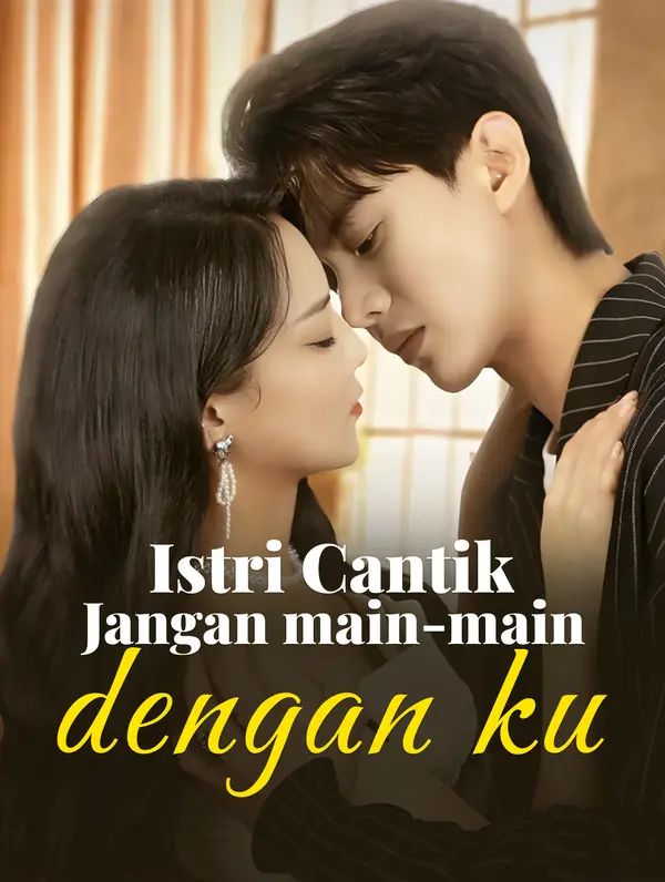 Istri Cantik, Jangan main-main dengan ku