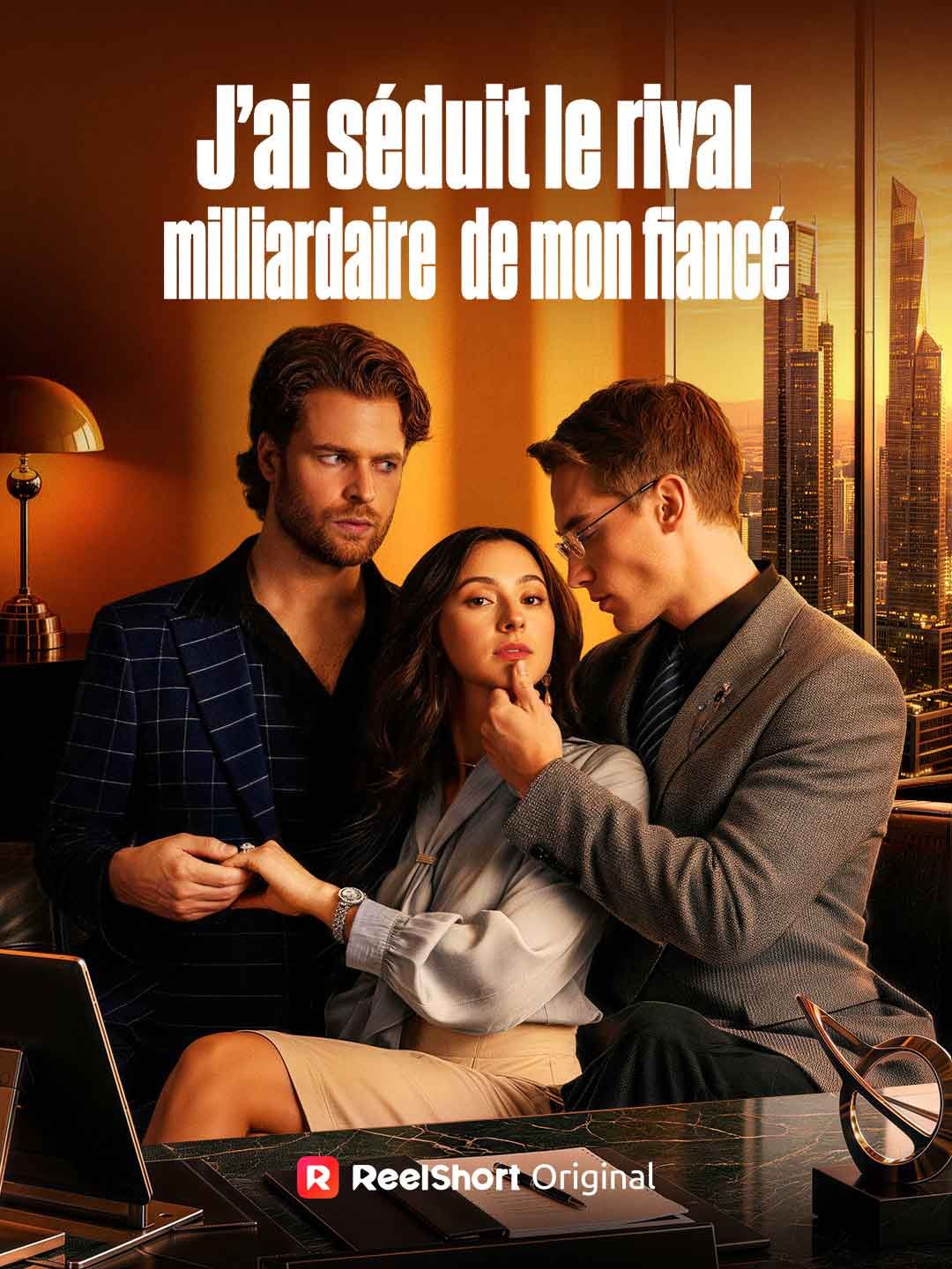 J'ai séduit le rival milliardaire de mon fiancé