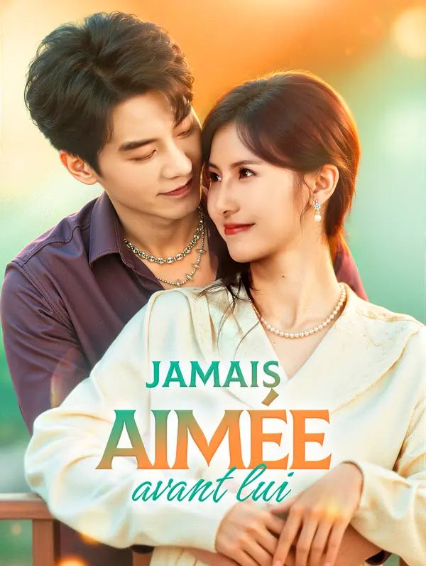 Jamais aimée avant lui