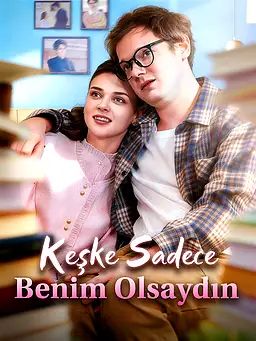 Keşke Sadece Benim Olsaydın