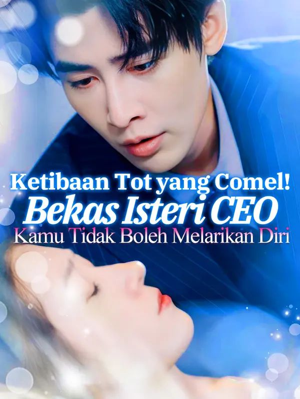 Ketibaan Tot yang Comel! Bekas Isteri CEO, Kamu Tidak Boleh Melarikan Diri