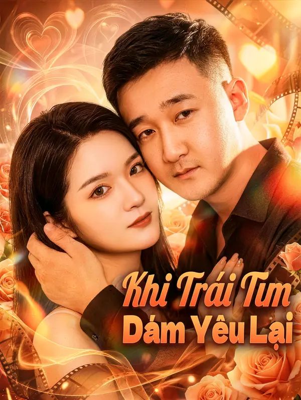 Khi Trái Tim Dám Yêu Lại