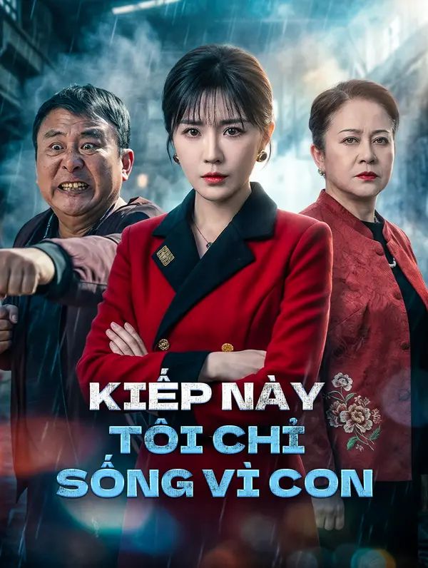 Kiếp Này Tôi Chỉ Sống Vì Con