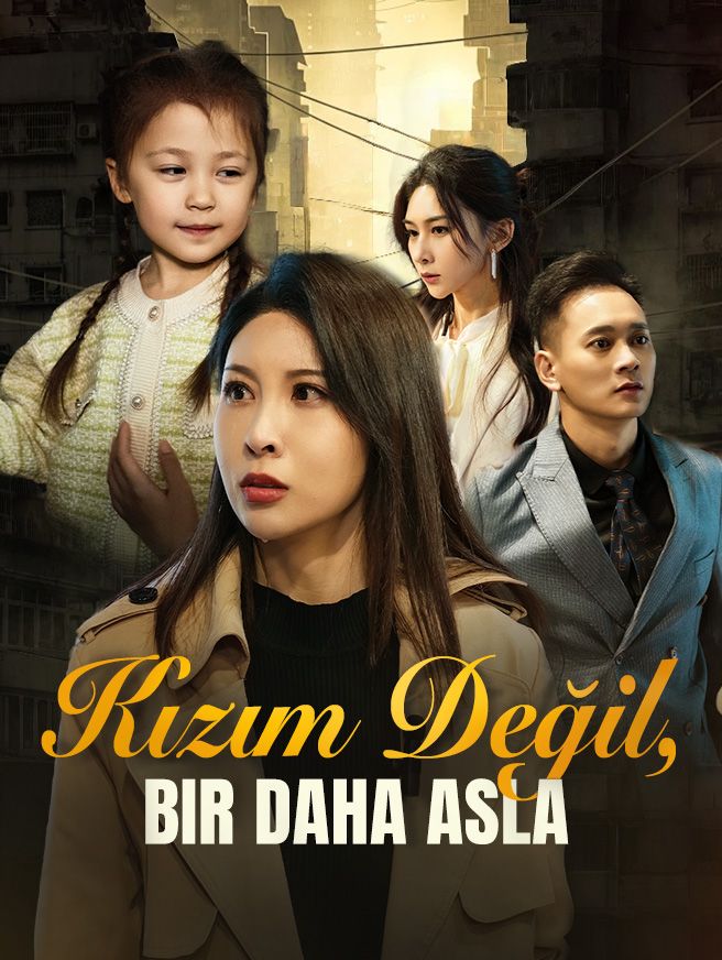 Kızım Değil, Bir Daha Asla
