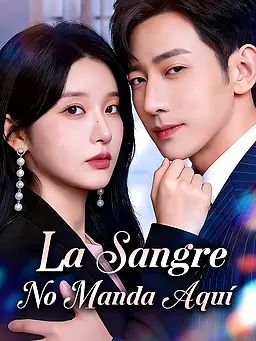 La sangre no manda aquí