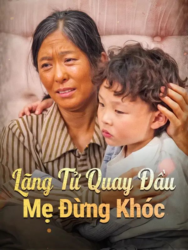Lãng Tử Quay Đầu, Mẹ Đừng Khóc