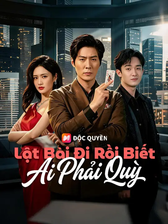 Lật Bài Đi Rồi Biết Ai Phải Quỳ