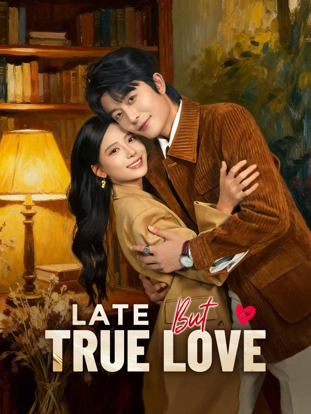 Late but True Love
