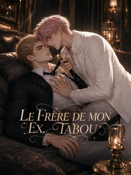 LE FRÈRE DE MON EX, TABOU