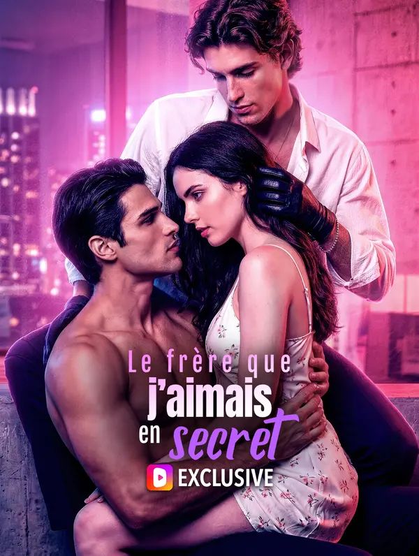 Le frère que j’aimais en secret(Doublé)