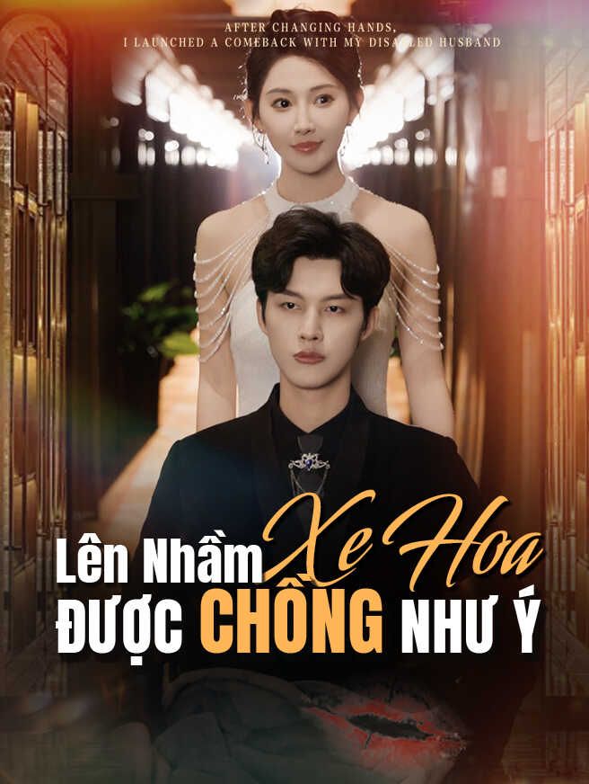 Lên Nhầm Xe Hoa, Được Chồng Như Ý