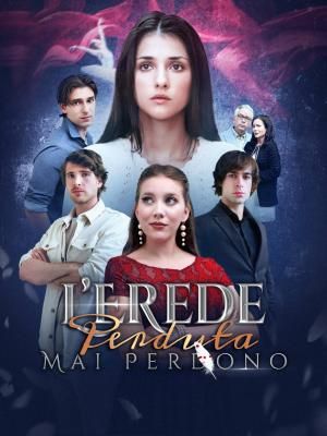 L’Erede Perduta: Mai Perdono