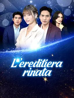 L’ereditiera rinata