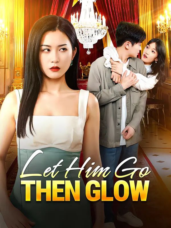 Let Him Go, Then Glow