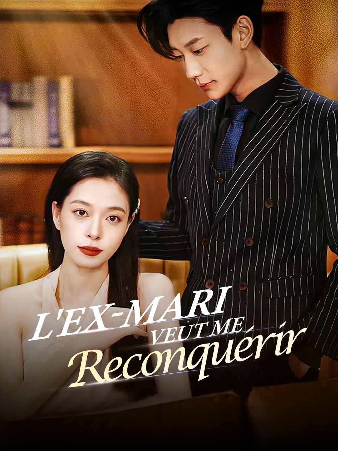 L'ex-mari Veut me Reconquérir