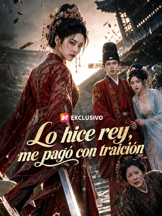 Lo hice rey, me pagó con traición