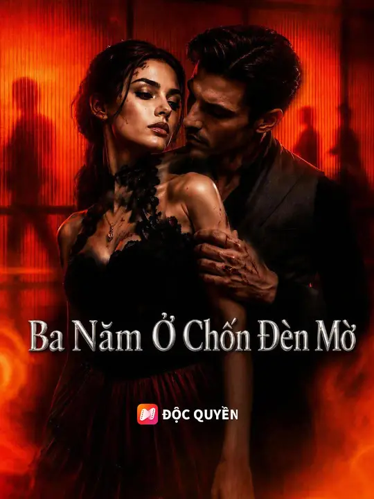 (Lồng tiếng) Ba Năm Ở Chốn Đèn Mờ
