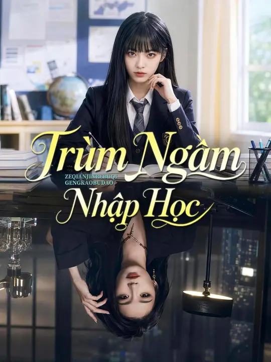 (Lồng tiếng) Trùm Ngầm Nhập Học