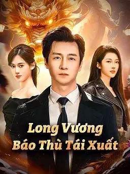 Long Vương Báo Thù Tái Xuất