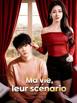 Ma vie, leur scénario