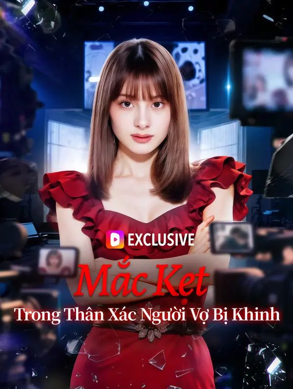 Mắc Kẹt Trong Thân Xác Người Vợ Bị Khinh