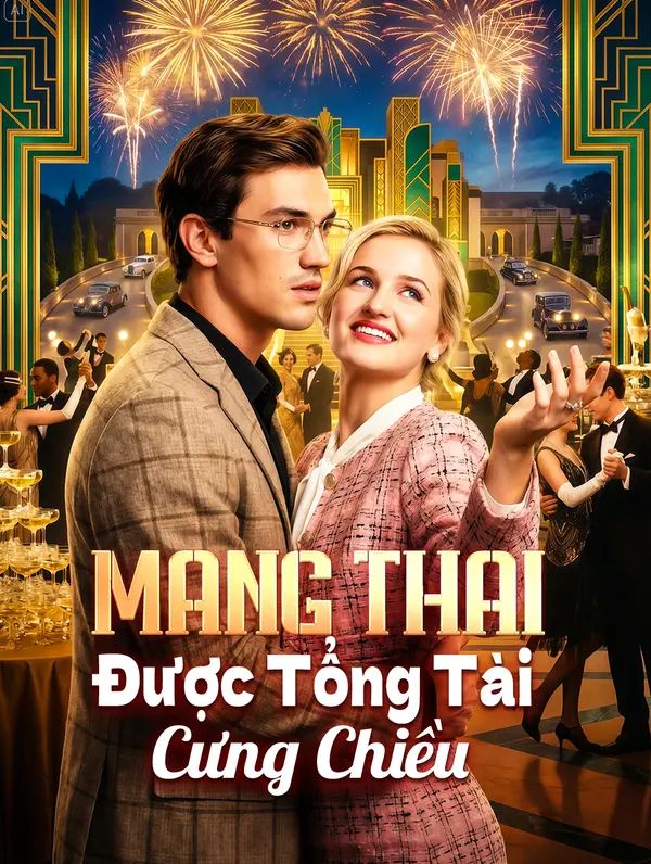 Mang Thai Được Tổng Tài Cưng Chiều