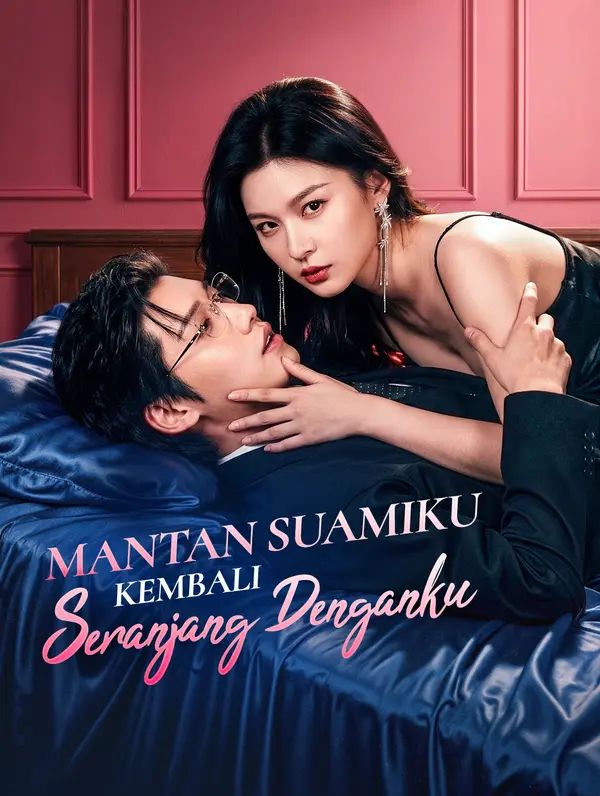 Mantan Suamiku Kembali Seranjang Denganku