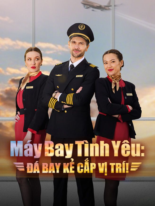 Máy Bay Tình Yêu: Đá Bay Kẻ Cắp Vị Trí!