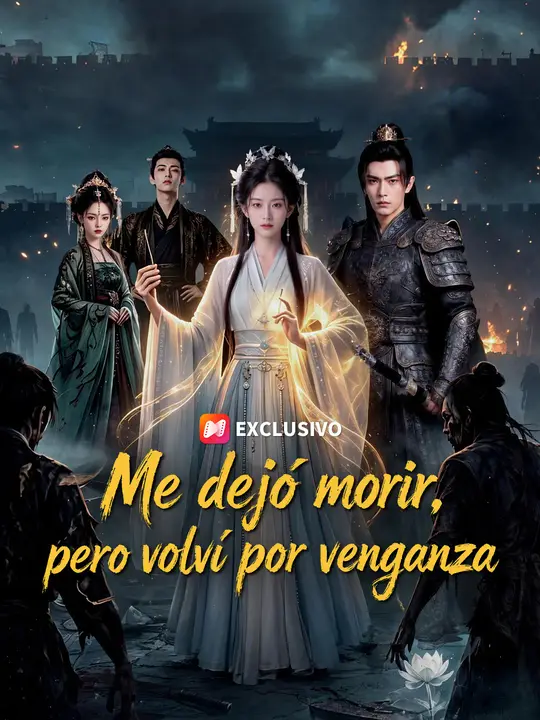 Me dejó morir, pero volví por venganza