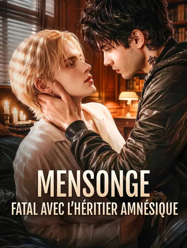 Mensonge fatal avec l’Héritier amnésique