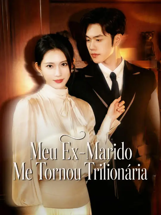 Meu Ex-Marido Me Tornou Trilionária