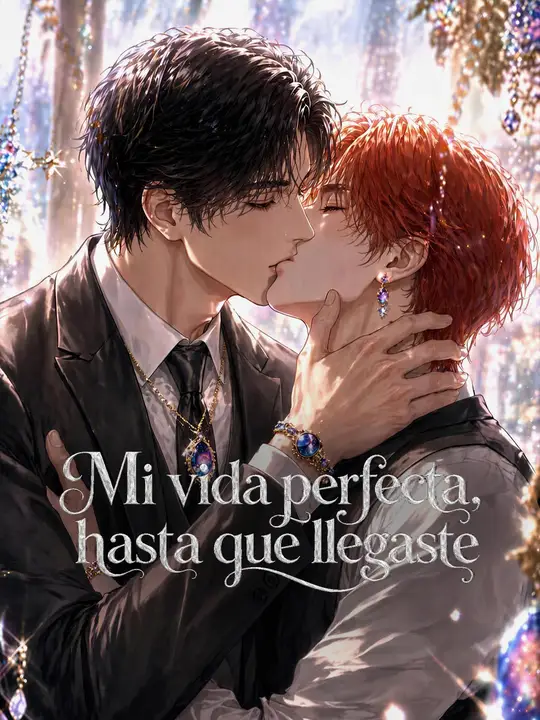 Mi vida perfecta, hasta que llegaste