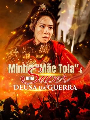 Minha "Mãe Tola" É uma Super Deusa da Guerra