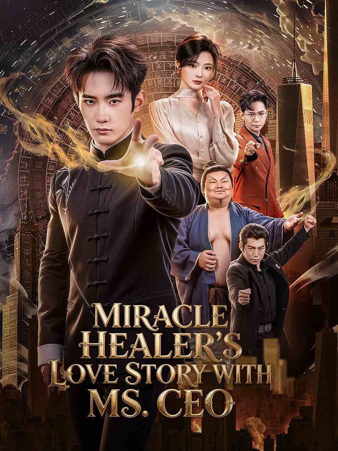 Miracle Healer's Love Story with Ms. CEO