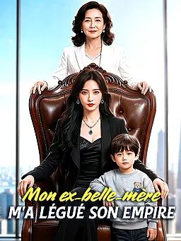 Mon ex-belle-mère m'a légué son empire