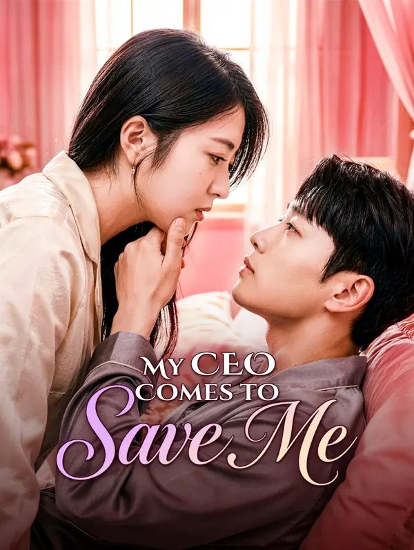 Watch My CEO Comes To Save Me ShortFlix watch-my-ceo-comes-to-save-me-shortflix