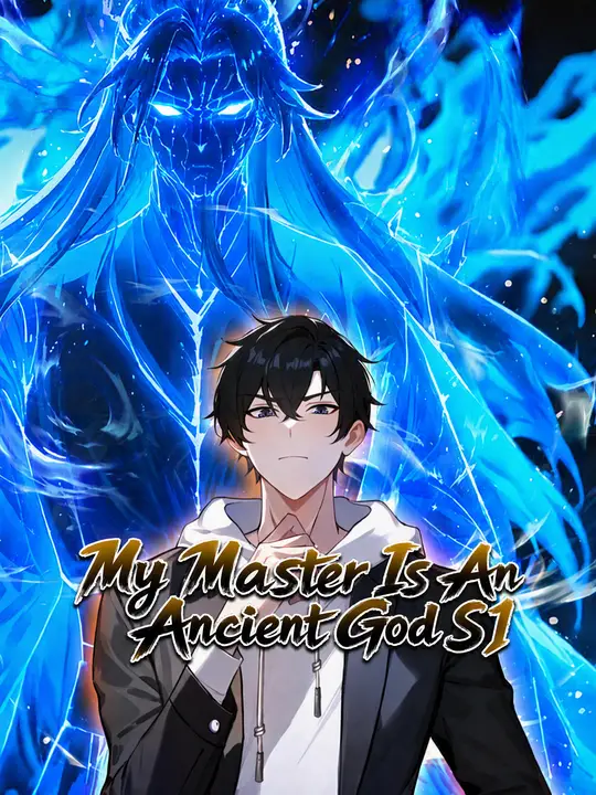 My Master Is An Ancient God S1