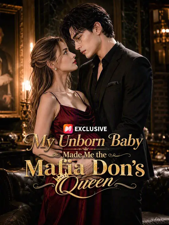 My Unborn Baby Made Me the Mafia Don's Queen