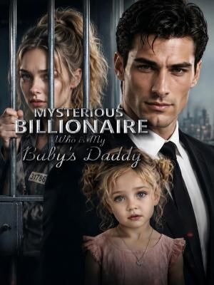 Mysterious Billionaire, Who is My Baby's Daddy