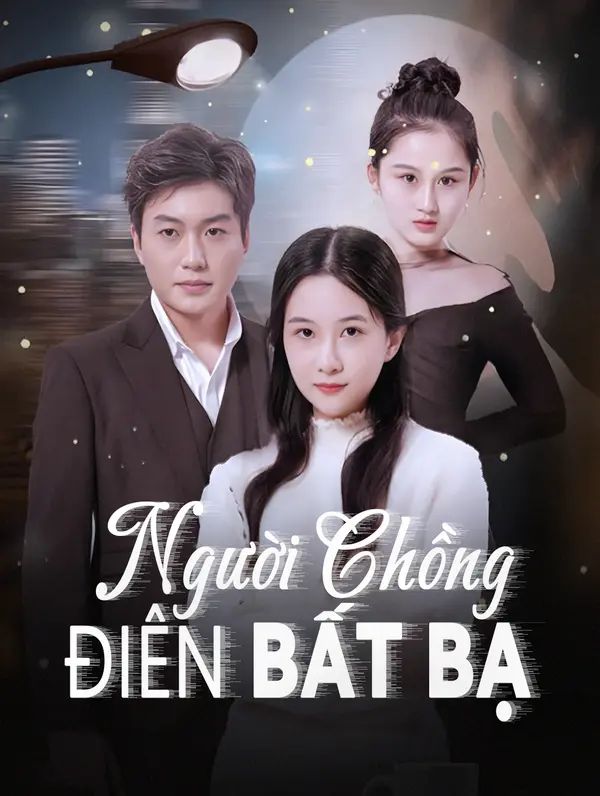Người Chồng Điên Bất Bại