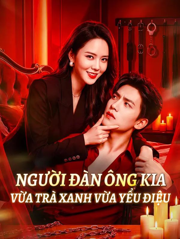 Người Đàn Ông Kia Vừa Trà Xanh Vừa Yểu Điệu
