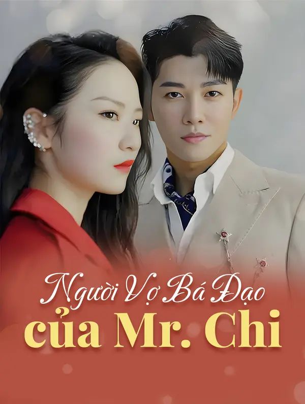 Người Vợ Bá Đạo của Mr. Chi