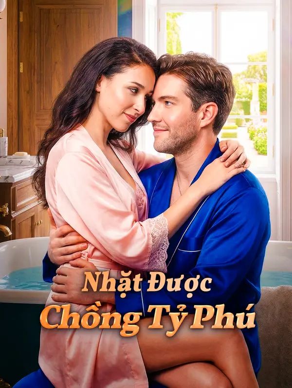 Nhặt Được Chồng Tỷ Phú