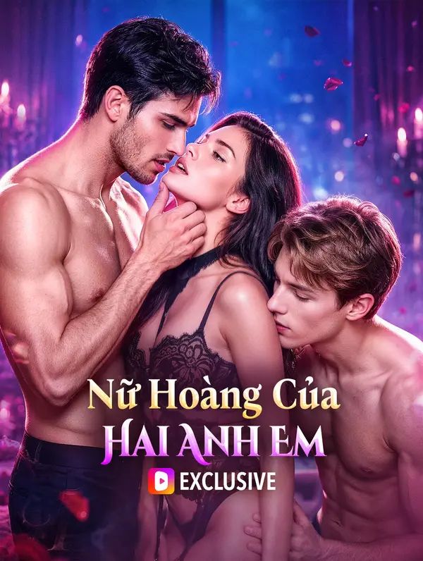 Nữ Hoàng Của Hai Anh Em(Phiên bản lồng tiếng)