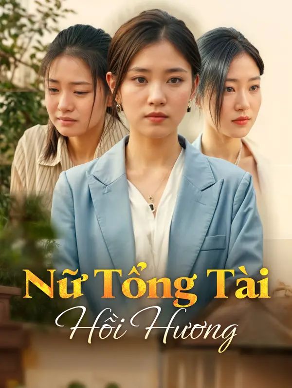 Nữ Tổng Tài Hồi Hương