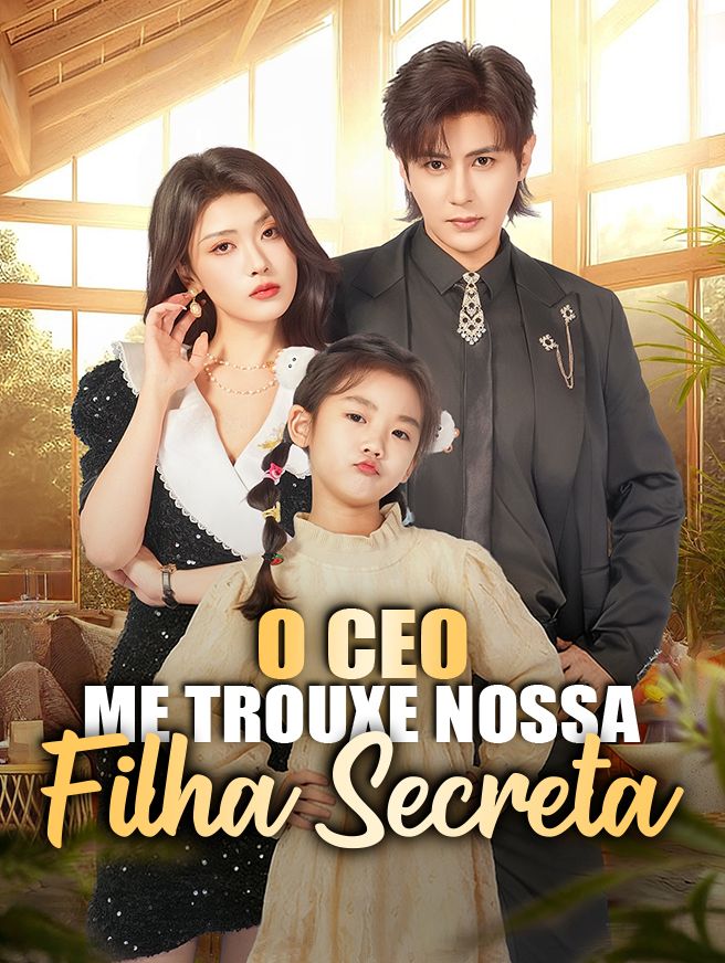 O CEO Me Trouxe Nossa Filha Secreta